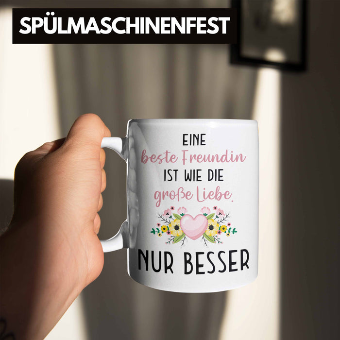 Beste Freundin Tasse Geschenk Geburtstag Aller Beste Freundin BFF Wie die Große Liebe Weiß Trendation