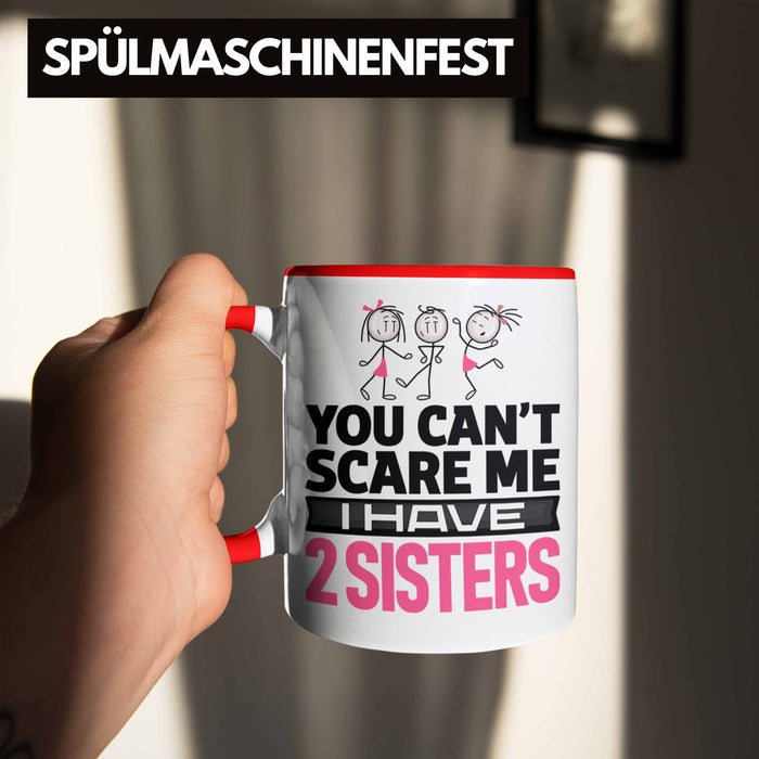 Geschwister Tasse Geschenk Bruder Schwester Geschenk von Schwestern An Bruder You Cant Scare Me I Have 2 Sisters Rot Trendation