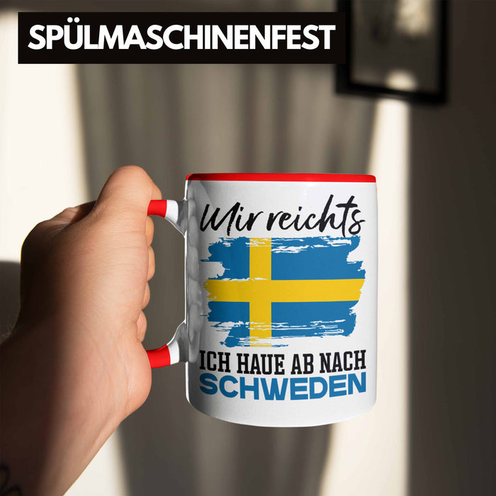 Mir Reichts Ich Hau Ab Nach Schweden Tasse Geschenk Urlaub Schweden Urlaub Rot Trendation