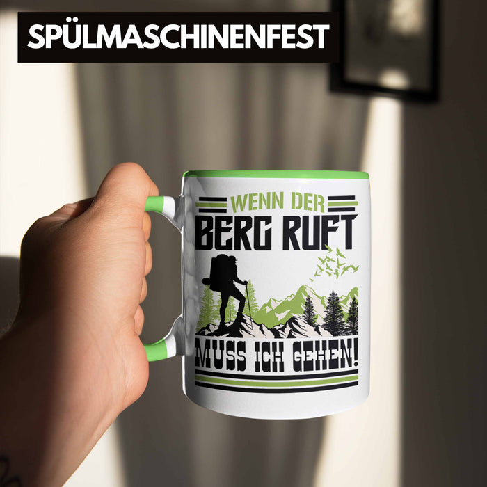Wenn Der Berg Ruft Muss Ich Gehen Tasse Wanderer Wintersportler Geschenk Grün Trendation