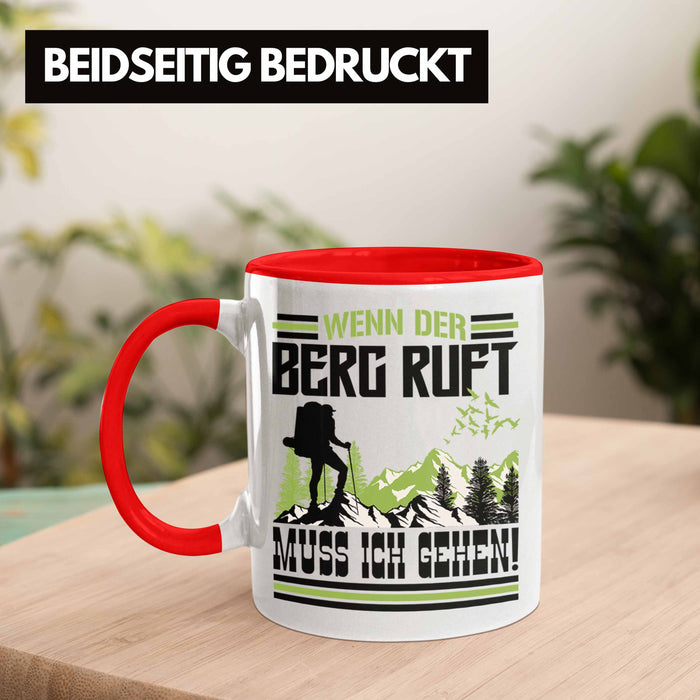 Wenn Der Berg Ruft Muss Ich Gehen Tasse Wanderer Wintersportler Geschenk Rot Trendation
