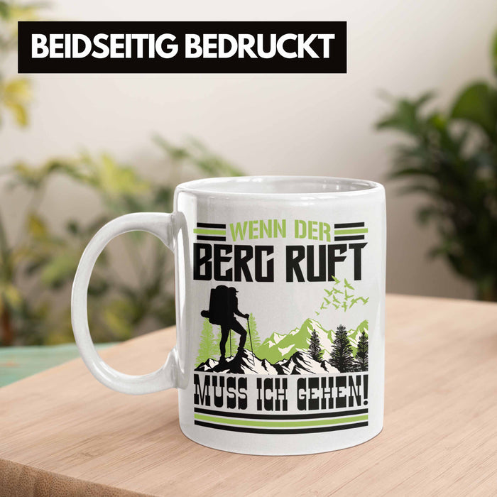 Wenn Der Berg Ruft Muss Ich Gehen Tasse Wanderer Wintersportler Geschenk Weiß Trendation