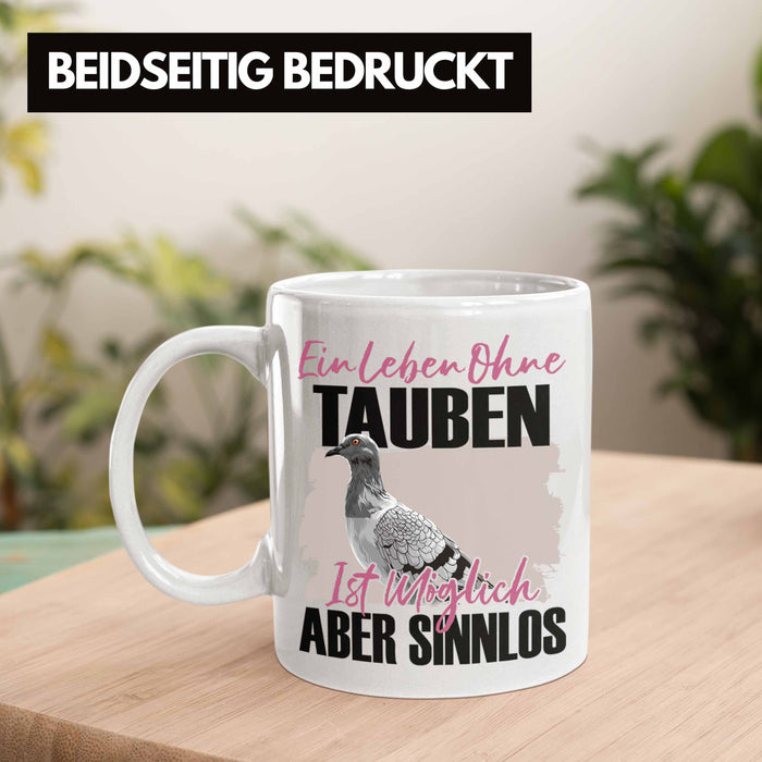 Eule Tasse Geschenk Spruch Tauben Liebhaber Geschenkidee Ein Leben Ohne Tauben Weiß Trendation