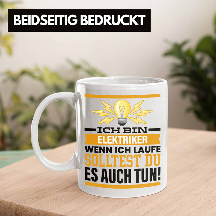 Elektriker Tasse Geschenk Spruch Männer Geschenkidee Wenn Ich Renne Solltest Du Es Auch Weiß Trendation