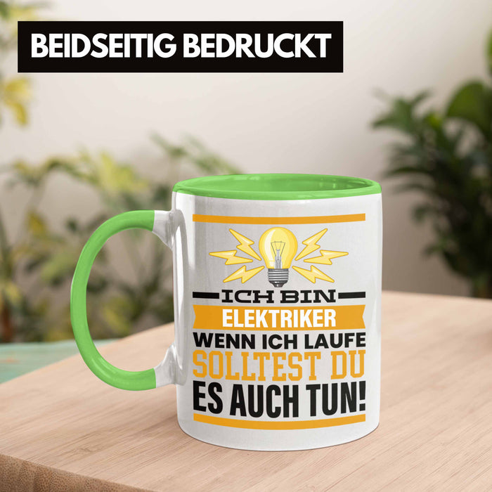 Elektriker Tasse Geschenk Spruch Männer Geschenkidee Wenn Ich Renne Solltest Du Es Auch Grün Trendation