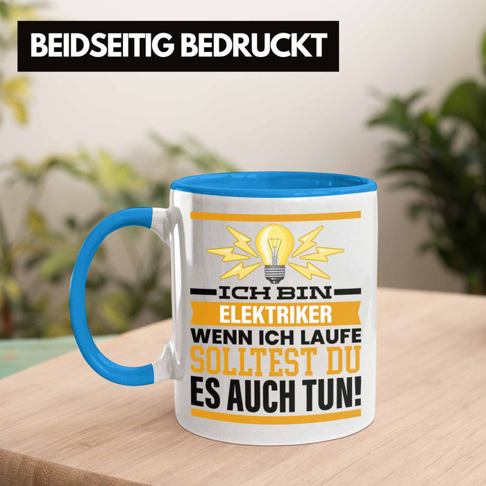 Elektriker Tasse Geschenk Spruch Männer Geschenkidee Wenn Ich Renne Solltest Du Es Auch Blau Trendation