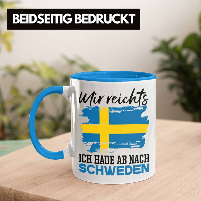Mir Reichts Ich Hau Ab Nach Schweden Tasse Geschenk Urlaub Schweden Urlaub Blau Trendation