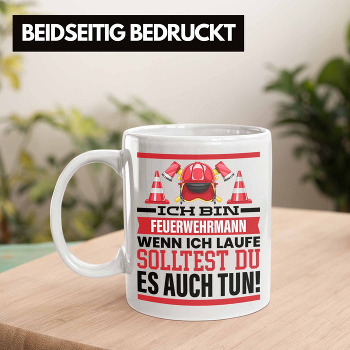 Feuerwehrmann Tasse Geschenk Feuerwehr Spruch Männer Geschenkidee Wenn Ich Renne Solltest Du Es Auch Weiß Trendation