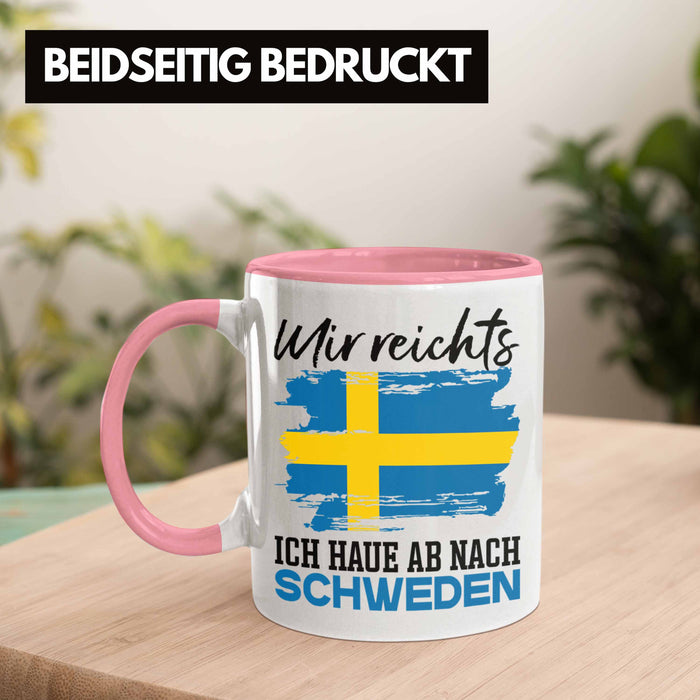 Mir Reichts Ich Hau Ab Nach Schweden Tasse Geschenk Urlaub Schweden Urlaub Rosa Trendation