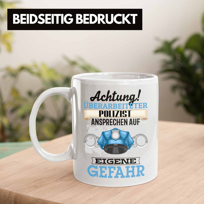 Polizist Tasse Geschenk Lustiger Spruch Geschenkidee Kaffeebecher für Polizei Einsatz Weiß Trendation