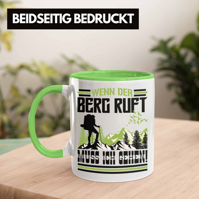 Wenn Der Berg Ruft Muss Ich Gehen Tasse Wanderer Wintersportler Geschenk Grün Trendation