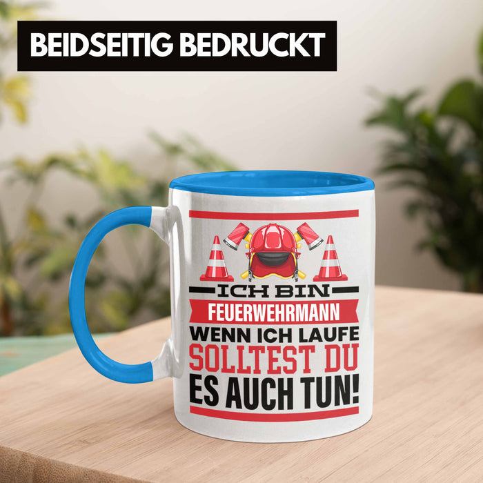 Feuerwehrmann Tasse Geschenk Feuerwehr Spruch Männer Geschenkidee Wenn Ich Renne Solltest Du Es Auch Blau Trendation