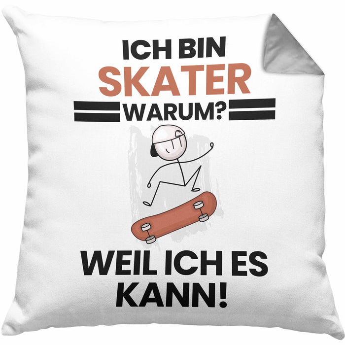 Skater Geschenk Kissen mit Füllung 40x40 Lustiger Spruch Ich Bin Skater Warum Weil Ich Es Kann Geschenkidee Bester Skater Geburtstag (Grau) Grau Trendation