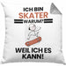 Skater Geschenk Kissen mit Füllung 40x40 Lustiger Spruch Ich Bin Skater Warum Weil Ich Es Kann Geschenkidee Bester Skater Geburtstag (Grau) Grau Trendation
