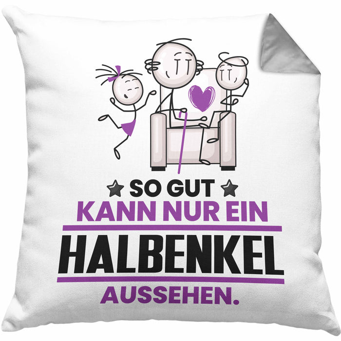 Halbenkel Geschenk Kissen mit Füllung 40x40 So Gut Kann Nur Ein Halbenkel Aussehen Geschenkidee (Grau) Grau Trendation