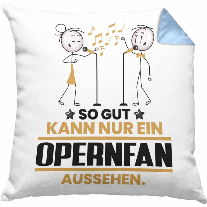 Opernfan Geschenk Kissen mit Füllung 40x40 So Gut Kann Nur Ein Opernfan Aussehen Geschenkidee (Grau) Blau Trendation