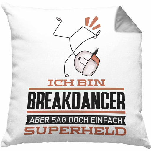Breakdancer Geschenk Kissen mit Füllung 40x40 Ich Bin Breakdancer Aber Sag Doch Einfach Superheld Lustige Geschenkdiee für Breakdancer (Grau) Grau Trendation
