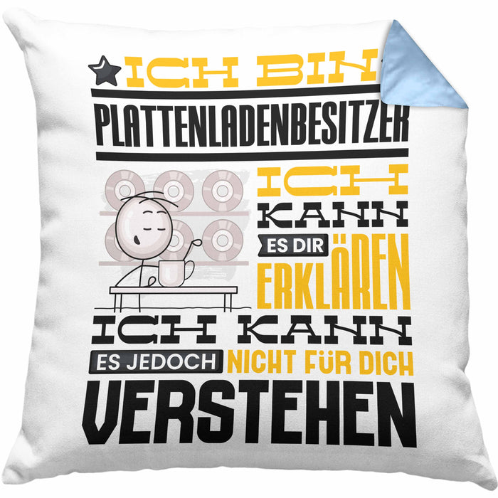 Plattenladenbesitzer Geschenk Kissen mit Füllung 40x40 Lustige Geschenkdiee für einen Plattenladenbesitzer Geburtstag Ich Bin Plattenladenbesitzer Ich Kann Es Dir Erklären Aber Nicht Für Dich Verstehen (Grau) Blau Trendation
