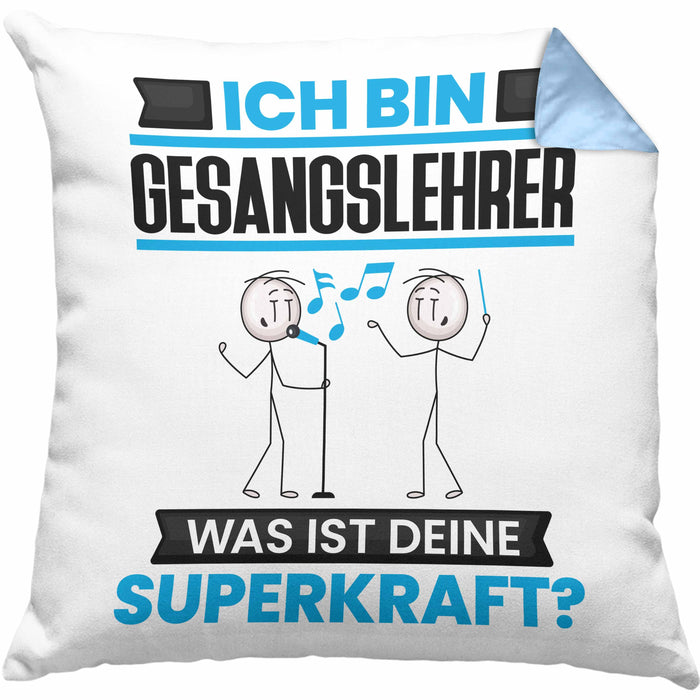 Gesangslehrer Kissen mit Füllung 40x40 Geschenk für Gesangslehrer Geburtstag Lustiger Spruch Was Ist Deine Superkraft (Grau) Blau Trendation