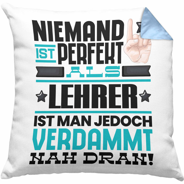 Lehrer Geschenk Kissen mit Füllung 40x40 Lustige Geschenkidee für Lehrer Geburtstag Niemand Ist Perfekt Aber Als Lehrer Ist Man Nah Dran (Grau) Blau Trendation