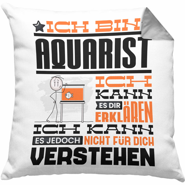 Aquarist Geschenk Kaffee-Kissen mit Füllung 40x40 Geschenkidee für Aquarist Ich Bin Aquarist Ich Kann Es Dir Erklären Jedoch Nicht Für Dich Verstehen Spruch Lustig (Grau) Grau Trendation