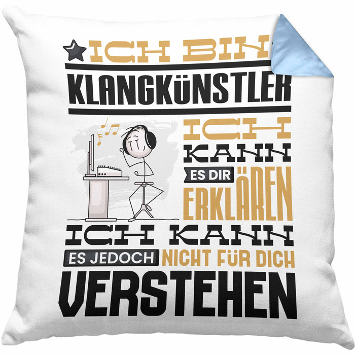 Klangkünstler Geschenk Kissen mit Füllung 40x40 Lustige Geschenkdiee für einen Klangkünstler Geburtstag Ich Bin Klangkünstler Ich Kann Es Dir Erklären Aber Nicht Für Dich Verstehen (Grau) Blau Trendation