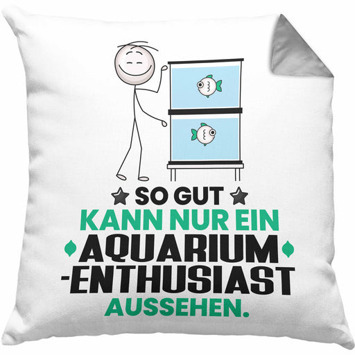 Aquarium-Enthusiast Geschenk Kissen mit Füllung 40x40 So Gut Kann Nur Ein Aquarium-Enthusiast Aussehen Geschenkidee (Grau) Grau Trendation