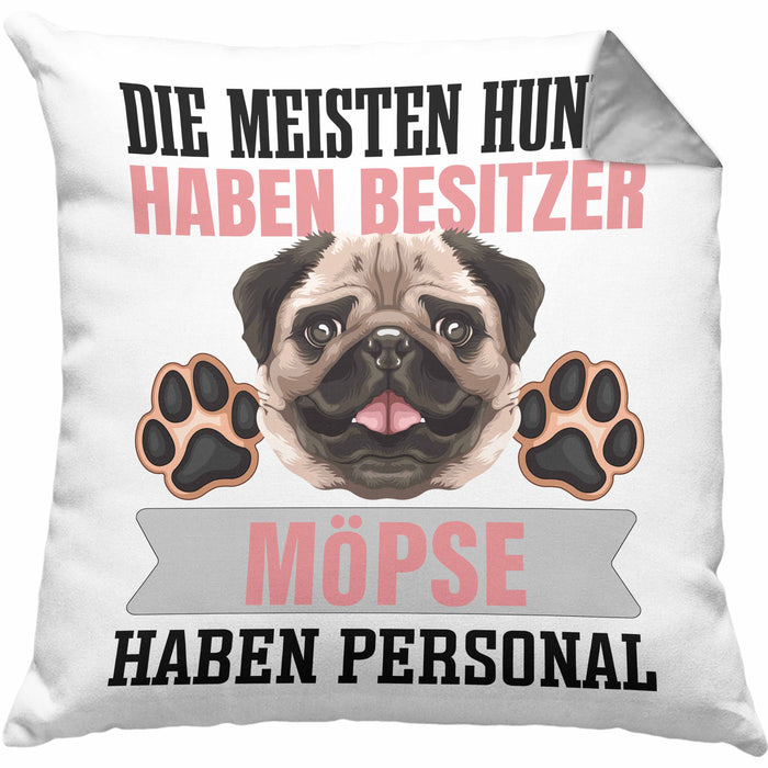 Mops Besitzer Kissen mit Füllung 40x40 Geschenk Lustiger Spruch Geschenkidee Besitzerin Mops Haben Personal (Grau) Grau Trendation