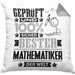 Mathematiker Geschenk Lustiger Spruch für Mathematiker Geschenkidee Bester Mathematiker Der WeltKissen mit Füllung 40x40 (Grau) Grau Trendation
