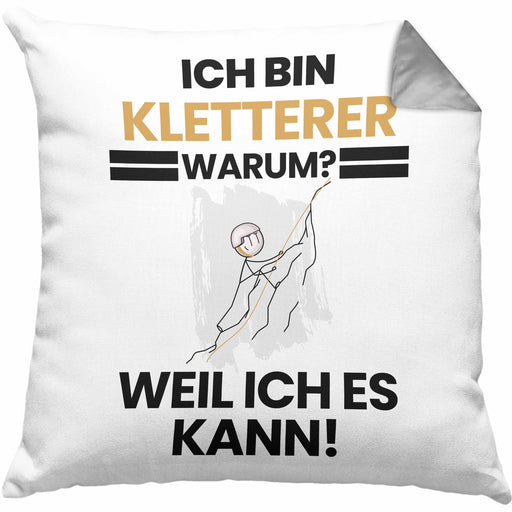 Kletterer Geschenk Kissen mit Füllung 40x40 Lustiger Spruch Ich Bin Kletterer Warum Weil Ich Es Kann Geschenkidee Bester Kletterer Geburtstag (Grau) Grau Trendation