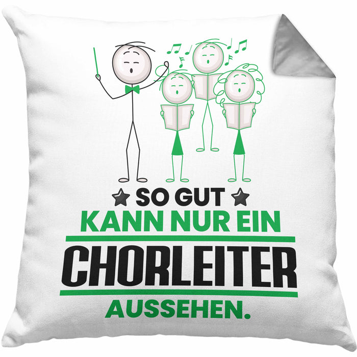 Chorleiter Geschenk Kissen mit Füllung 40x40 So Gut Kann Nur Ein Chorleiter Aussehen Geschenkidee (Grau) Grau Trendation