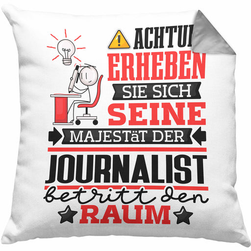 Journalist Geschenk Kissen mit Füllung 40x40 Lustiger Spruch Erheben Sie Sich Der Journalist Betritt den Raum (Grau) Grau Trendation