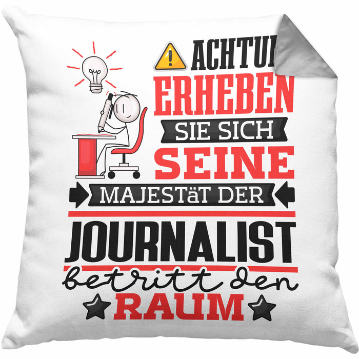 Journalist Geschenk Kissen mit Füllung 40x40 Lustiger Spruch Erheben Sie Sich Der Journalist Betritt den Raum (Grau) Grau Trendation