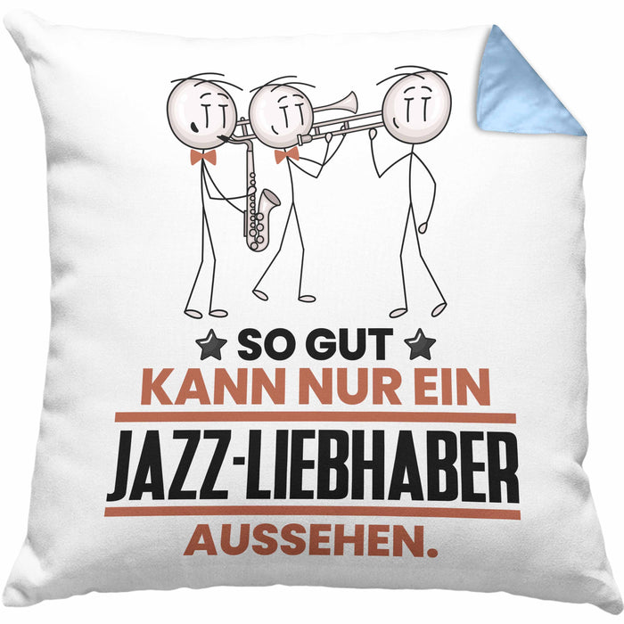 Jazz-Liebhaber Geschenk Kissen mit Füllung 40x40 So Gut Kann Nur Ein Jazz-Liebhaber Aussehen Geschenkidee (Grau) Blau Trendation