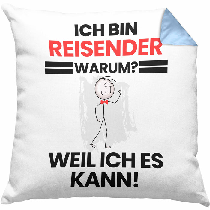 Reisender Geschenk Kissen mit Füllung 40x40 Lustiger Spruch Ich Bin Reisender Warum Weil Ich Es Kann Geschenkidee Bester Reisender Geburtstag (Grau) Blau Trendation
