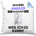 Angler Geschenk Kissen mit Füllung 40x40 Lustiger Spruch Ich Bin Angler Warum Weil Ich Es Kann Geschenkidee Bester Angler Geburtstag (Grau) Blau Trendation