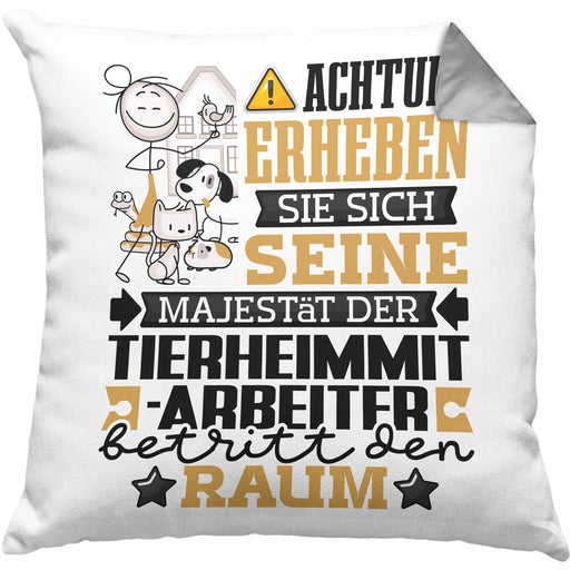 Tierheimmitarbeiter Geschenk Kissen mit Füllung 40x40 Lustiger Spruch Erheben Sie Sich Der Tierheimmitarbeiter Betritt den Raum (Grau) Grau Trendation