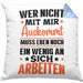 Wer Nicht Mit Mir Auskommt Muss Eben Noch Ein Wenig An Sich Arbeiten Kissen mit Füllung 40x40 Spruch (Grau) Blau Trendation