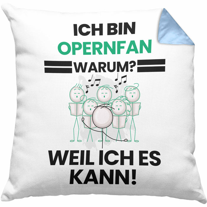 Opernfan Geschenk Kissen mit Füllung 40x40 Lustiger Spruch Ich Bin Opernfan Warum Weil Ich Es Kann Geschenkidee Bester Opernfan Geburtstag (Grau) Blau Trendation