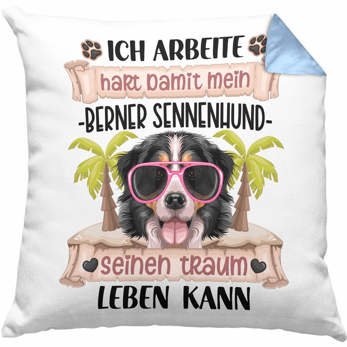 Berner Sennen Besitzer Kissen mit Füllung 40x40 Geschenk Lustiger Spruch Geschenkidee Ich Arbeite Hart Damit Mein Berner Sennen Seinen Traum Leben Kann (Grau) Blau Trendation