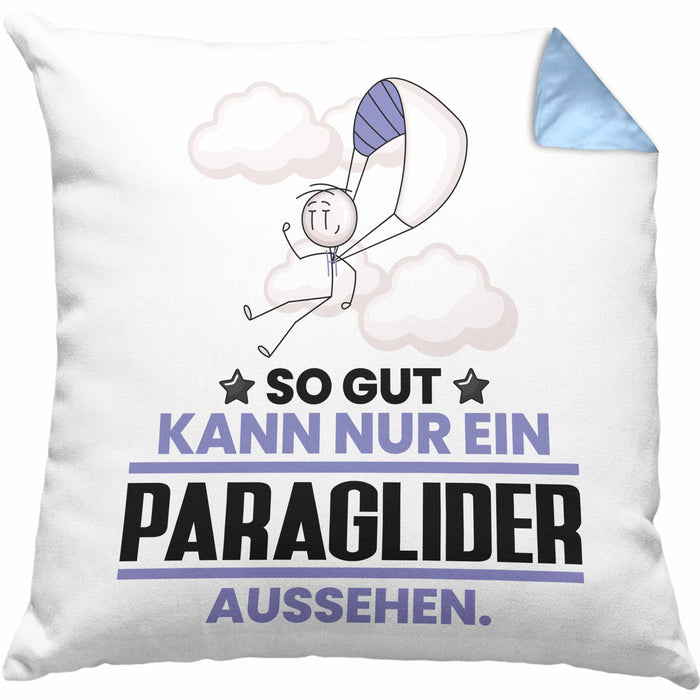 Paraglider Geschenk Kissen mit Füllung 40x40 So Gut Kann Nur Ein Paraglider Aussehen Geschenkidee (Grau) Blau Trendation