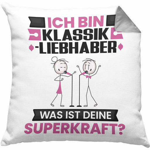 Klassikliebhaber Kissen mit Füllung 40x40 Geschenk für Klassikliebhaber Geburtstag Lustiger Spruch Was Ist Deine Superkraft (Grau) Grau Trendation