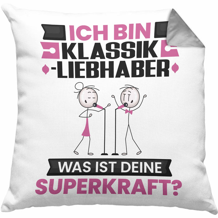 Klassikliebhaber Kissen mit Füllung 40x40 Geschenk für Klassikliebhaber Geburtstag Lustiger Spruch Was Ist Deine Superkraft (Grau) Grau Trendation