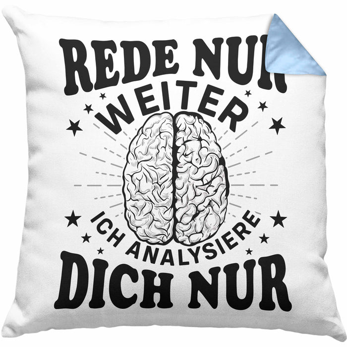 Psychologie Kissen mit Füllung 40x40 Geschenk Psycho Geschenkidee Rede Nur Weiter Ich Analysiere Dich Nur Spruch Psychologie-Student (Grau) Blau Trendation