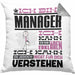 Manager Geschenk Kissen mit Füllung 40x40 Geschenkidee für Manager Geburtstag Lustiger Spruch Ich Bin Manager Ich Kann Es Dir Erklären Aber Nicht Für Dich Verstehen (Grau) Grau Trendation