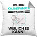 Kajakfahrer Geschenk Kissen mit Füllung 40x40 Lustiger Spruch Ich Bin Kajakfahrer Warum Weil Ich Es Kann Geschenkidee Bester Kajakfahrer Geburtstag (Grau) Grau Trendation