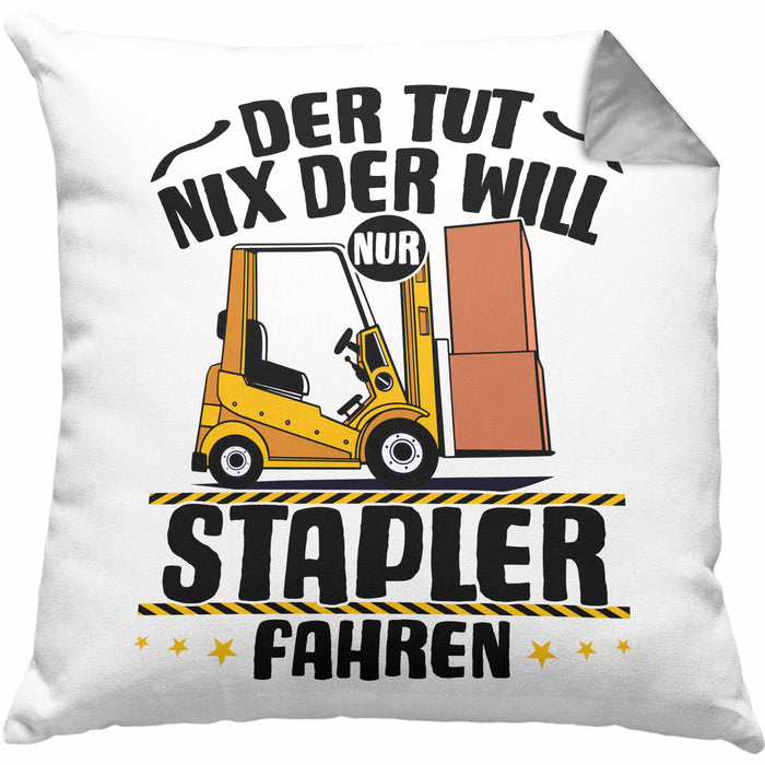 Lagerist Gabel-Staplerfahrer Kissen mit Füllung 40x40 Geschenk Staplerfahrer Geschenkidee Der Tut Nix Der Will Nur Stapler Fahren (Grau) Grau Trendation