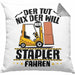 Lagerist Gabel-Staplerfahrer Kissen mit Füllung 40x40 Geschenk Staplerfahrer Geschenkidee Der Tut Nix Der Will Nur Stapler Fahren (Grau) Grau Trendation