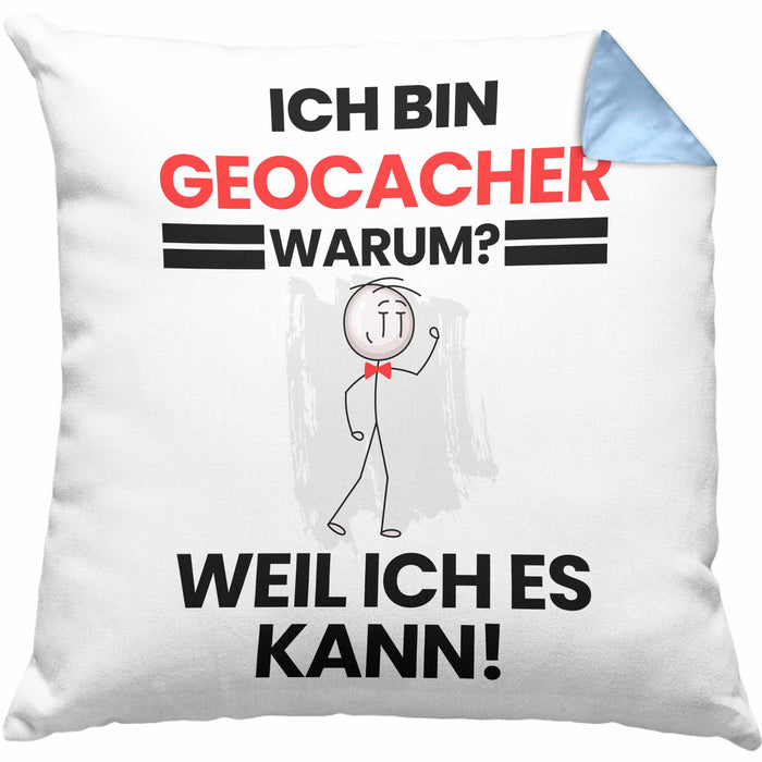 Geocacher Geschenk Kissen mit Füllung 40x40 Lustiger Spruch Ich Bin Geocacher Warum Weil Ich Es Kann Geschenkidee Bester Geocacher Geburtstag (Grau) Blau Trendation