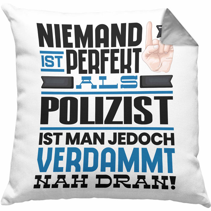 Polizist Geschenk Kissen mit Füllung 40x40 Lustige Geschenkidee für Polizist Geburtstag Niemand Ist Perfekt Aber Als Polizist Ist Man Nah Dran (Grau) Grau Trendation